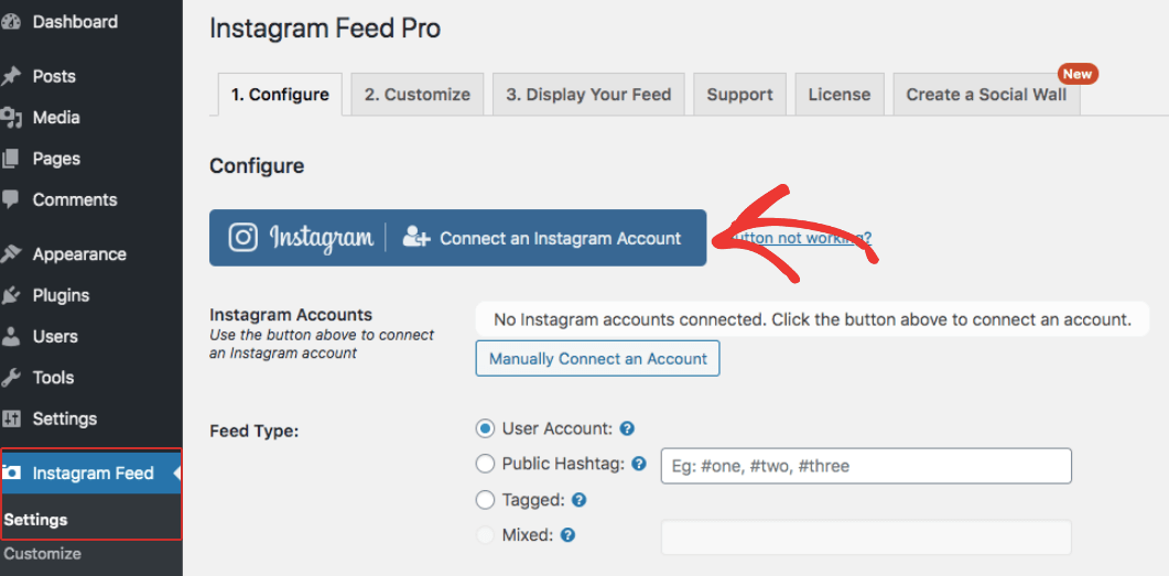 To connect your instagram account with instagram feed pro, click on instagram feed settings and then Connect an Instagram account 