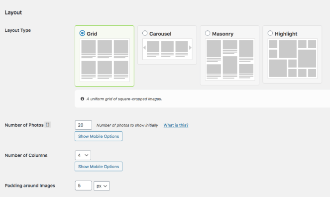 There are 4 types of layouts: 
Grid, Carousel, Masonry, and Highlight 